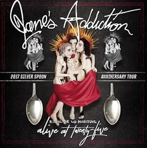 Janes Addiction Ritual De Lo Habitual Alive at Twenty Five (2017)