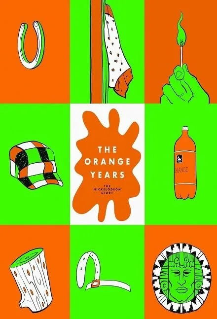 Оранжевые годы: История Nickelodeon (2018)